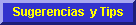 Sugerencias y Tips